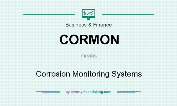 What does CORMON mean? It stands for Corrosion Monitoring Systems