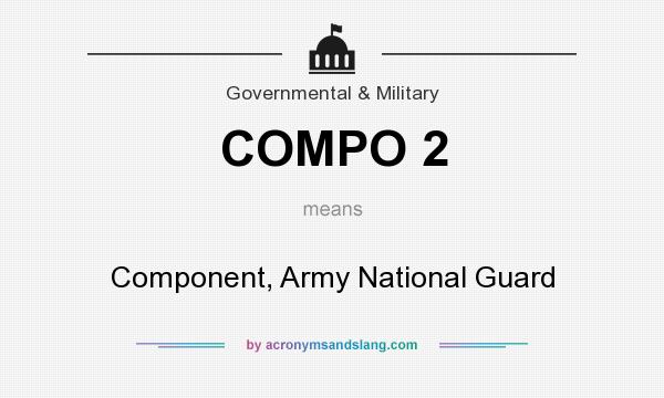 What does COMPO 2 mean? It stands for Component, Army National Guard
