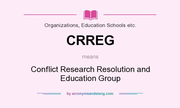 What does CRREG mean? It stands for Conflict Research Resolution and Education Group