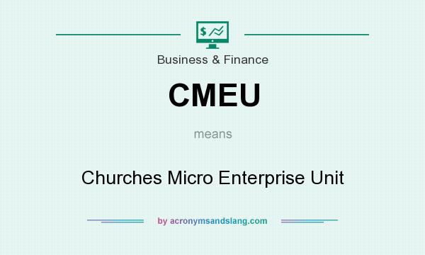 What does CMEU mean? It stands for Churches Micro Enterprise Unit
