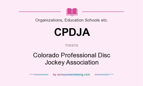 What does CPDJA mean? It stands for Colorado Professional Disc Jockey Association