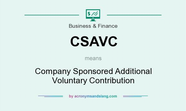 What does CSAVC mean? It stands for Company Sponsored Additional Voluntary Contribution