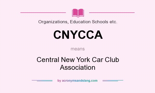 What does CNYCCA mean? It stands for Central New York Car Club Association