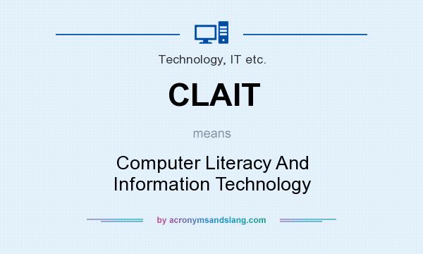 What does CLAIT mean? It stands for Computer Literacy And Information Technology