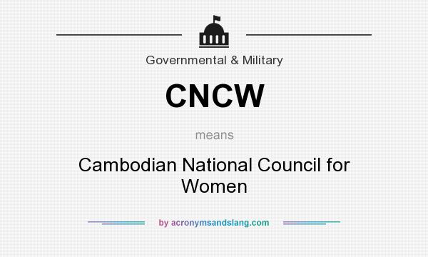 What does CNCW mean? It stands for Cambodian National Council for Women