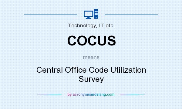 What does COCUS mean? It stands for Central Office Code Utilization Survey