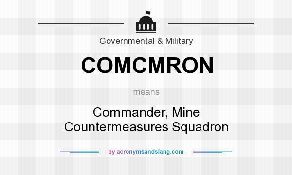What does COMCMRON mean? It stands for Commander, Mine Countermeasures Squadron