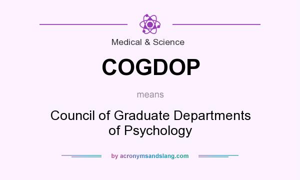 What does COGDOP mean? It stands for Council of Graduate Departments of Psychology