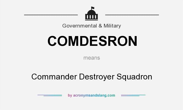 What does COMDESRON mean? It stands for Commander Destroyer Squadron