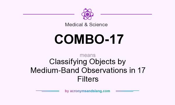 What does COMBO-17 mean? It stands for Classifying Objects by Medium-Band Observations in 17 Filters