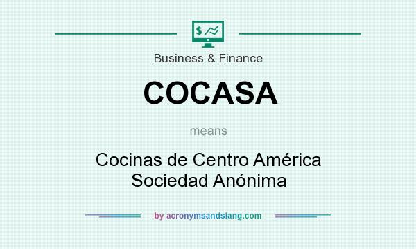 What does COCASA mean? It stands for Cocinas de Centro América Sociedad Anónima