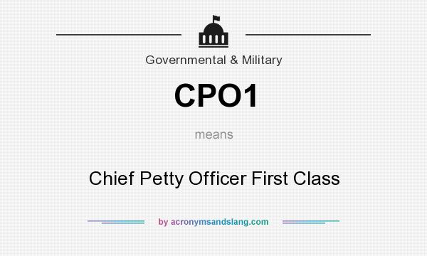 What does CPO1 mean? It stands for Chief Petty Officer First Class