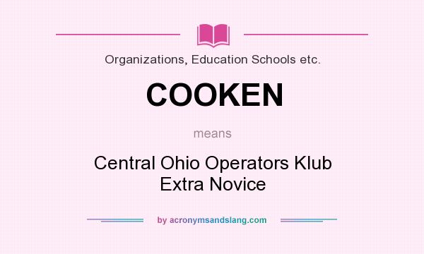 What does COOKEN mean? It stands for Central Ohio Operators Klub Extra Novice