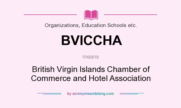 What does BVICCHA mean? It stands for British Virgin Islands Chamber of Commerce and Hotel Association