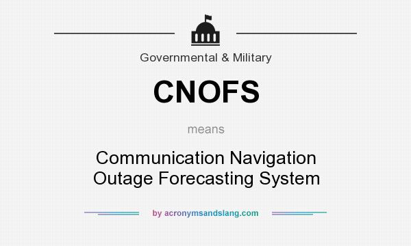 What does CNOFS mean? It stands for Communication Navigation Outage Forecasting System