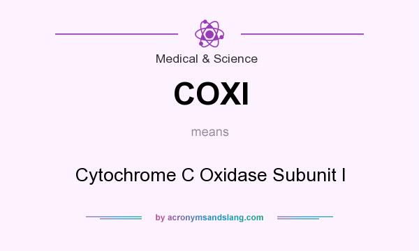 What does COXI mean? It stands for Cytochrome C Oxidase Subunit I