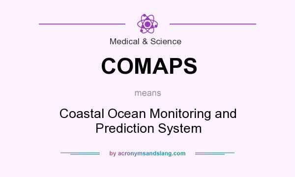 What does COMAPS mean? It stands for Coastal Ocean Monitoring and Prediction System