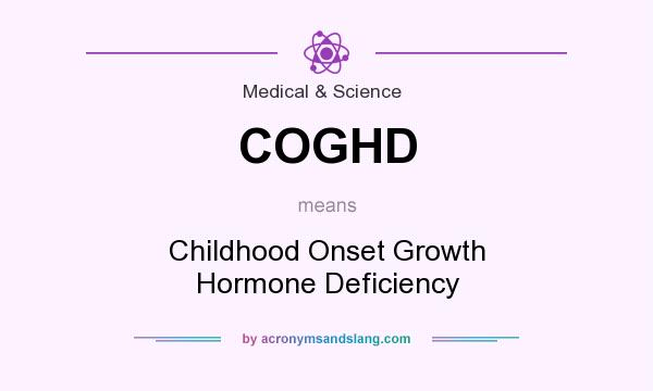 What does COGHD mean? It stands for Childhood Onset Growth Hormone Deficiency