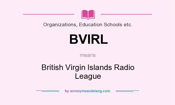 What does BVIRL mean? It stands for British Virgin Islands Radio League
