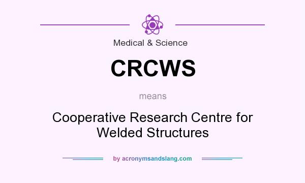 What does CRCWS mean? It stands for Cooperative Research Centre for Welded Structures