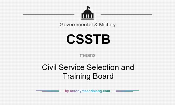 What does CSSTB mean? It stands for Civil Service Selection and Training Board