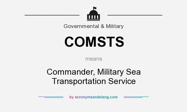 What does COMSTS mean? It stands for Commander, Military Sea Transportation Service
