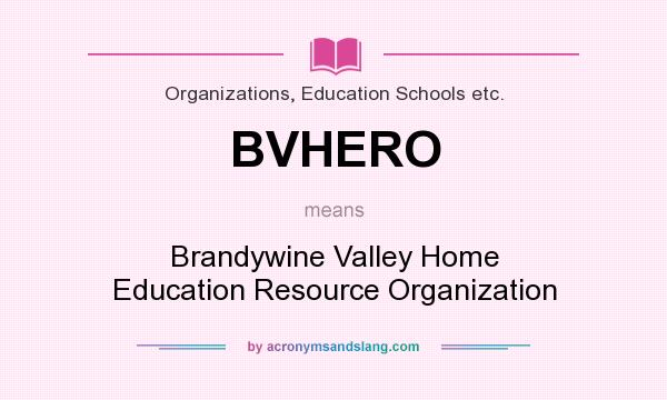 What does BVHERO mean? It stands for Brandywine Valley Home Education Resource Organization