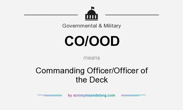 What does CO/OOD mean? It stands for Commanding Officer/Officer of the Deck