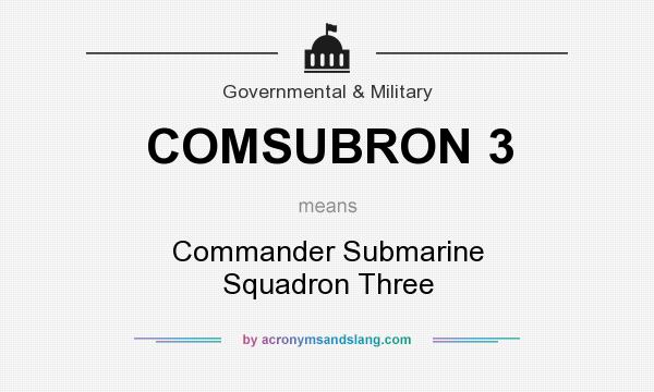 What does COMSUBRON 3 mean? It stands for Commander Submarine Squadron Three