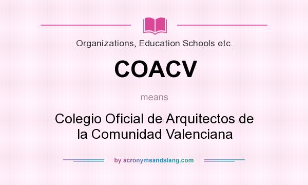 What does COACV mean? It stands for Colegio Oficial de Arquitectos de la Comunidad Valenciana