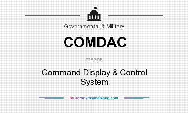 What does COMDAC mean? It stands for Command Display & Control System