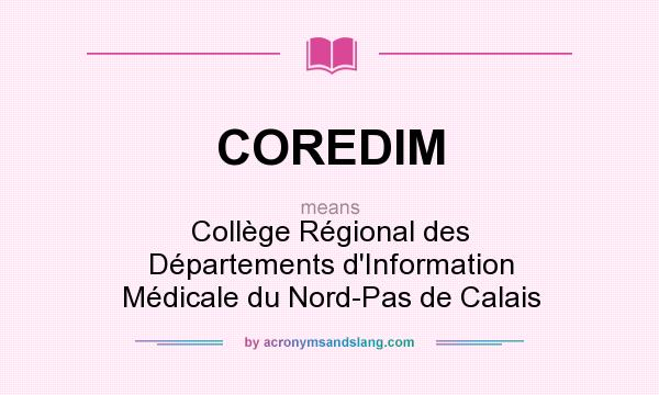 What does COREDIM mean? It stands for Collège Régional des Départements d`Information Médicale du Nord-Pas de Calais