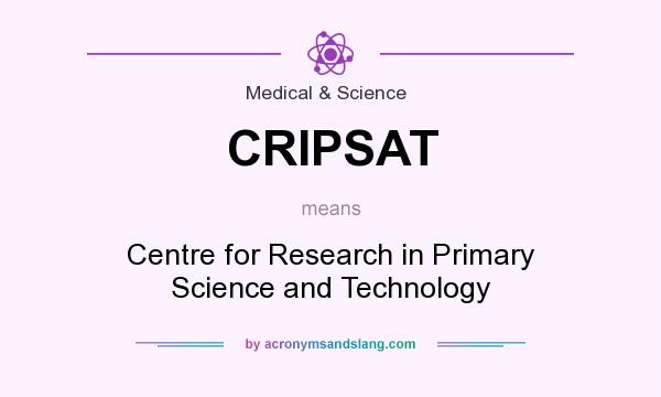 What does CRIPSAT mean? It stands for Centre for Research in Primary Science and Technology