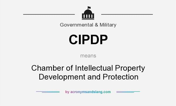 What does CIPDP mean? It stands for Chamber of Intellectual Property Development and Protection