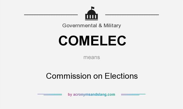 What does COMELEC mean? It stands for Commission on Elections