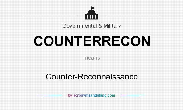 What does COUNTERRECON mean? It stands for Counter-Reconnaissance
