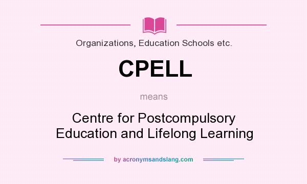 What does CPELL mean? It stands for Centre for Postcompulsory Education and Lifelong Learning