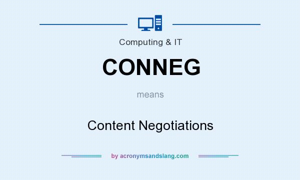 What does CONNEG mean? It stands for Content Negotiations