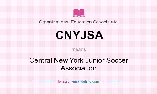 What does CNYJSA mean? It stands for Central New York Junior Soccer Association