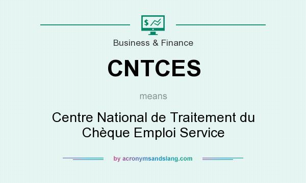 What does CNTCES mean? It stands for Centre National de Traitement du Chèque Emploi Service