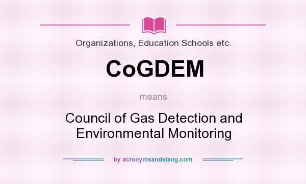 What does CoGDEM mean? It stands for Council of Gas Detection and Environmental Monitoring