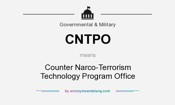 What does CNTPO mean? It stands for Counter Narco-Terrorism Technology Program Office