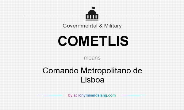 What does COMETLIS mean? It stands for Comando Metropolitano de Lisboa