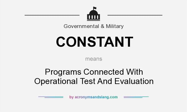 What does CONSTANT mean? It stands for Programs Connected With Operational Test And Evaluation