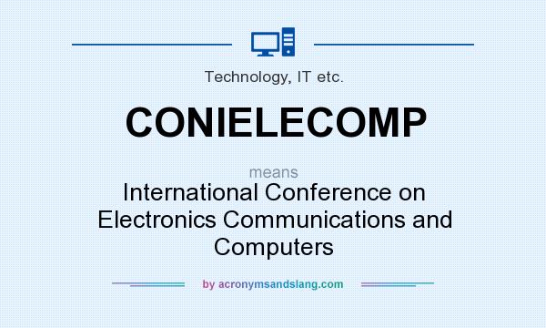 What does CONIELECOMP mean? It stands for International Conference on Electronics Communications and Computers
