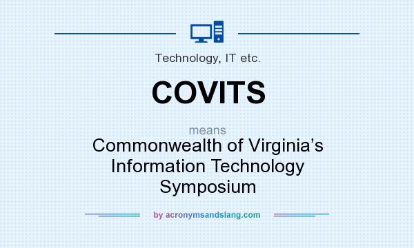 What does COVITS mean? It stands for Commonwealth of Virginia’s Information Technology Symposium