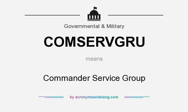 What does COMSERVGRU mean? It stands for Commander Service Group