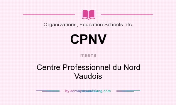 What does CPNV mean? It stands for Centre Professionnel du Nord Vaudois