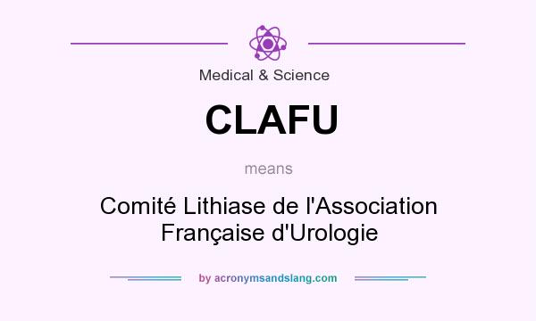 What does CLAFU mean? It stands for Comité Lithiase de l`Association Française d`Urologie