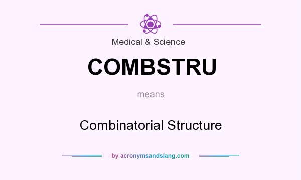 What does COMBSTRU mean? It stands for Combinatorial Structure